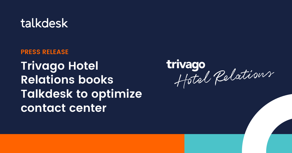 Trivago Hotel Relations books Talkdesk to optimize contact center ...